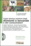 Tutela igienico sanitaria degli alimenti e bevande e dei consumatori. Con CD-ROM di Lionello Rizzatti, Egidio Rizzatti edito da Il Sole 24 Ore Pirola