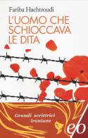 L' uomo che schioccava le dita di Fariba Hachtroudi edito da E/O