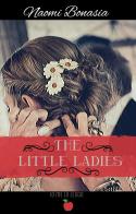 The little ladies di Naomi Bonasia edito da PubMe