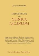 Introduzione alla clinica lacaniana di Jacques-Alain Miller edito da Astrolabio Ubaldini