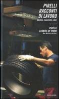 Pirelli. Racconti di lavoro. Uomini, macchine, idee-Pirelli. Stories of work. Men, machines and ideas edito da Mondadori Electa