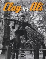 Clay vs Ali. Ediz. illustrata di William Strathmore edito da Rai Libri