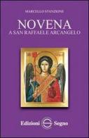 Novena a San Raffaele Arcangelo di Marcello Stanzione edito da Edizioni Segno