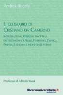 Il glossario di Cristiano da Camerino di Andrea Bocchi edito da libreriauniversitaria.it