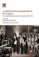 La ritualità massonica in Italia. Un contributo alla storia dei rituali del G.O.I. edito da Tipheret