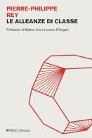 Le alleanze di classe di Pierre-Philippe Rey edito da Pgreco