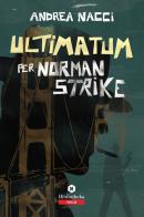 Ultimatum per Norman Strike di Andrea Nacci edito da Bibliotheka Edizioni