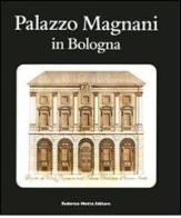 Palazzo Magnani in Bologna edito da 24 Ore Cultura
