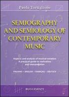 Semiography and semiology of contemporary music. Ediz. italiana, inglese, francese e tedesca di Paolo Tortiglione edito da Rugginenti