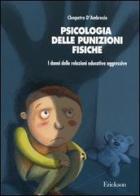 Psicologia delle punizioni fisiche. I danni delle relazioni educative aggressive di Cleopatra D'Ambrosio edito da Centro Studi Erickson