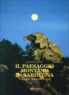 Il paesaggio montano in Sardegna. Evoluzione e monumenti naturali di Antonio Franco Fadda edito da COEDISAR