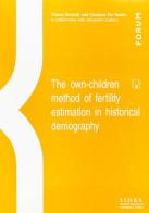 The own-children method of fertility estimation in historical demography. Con floppy disk di Marco Breschi, Gustavo De Santis edito da Forum Edizioni