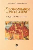 I longobardi in valle di Susa. Indagine sulle chiuse valsusine di Claudia Bocca, Massimo Centini edito da Susalibri