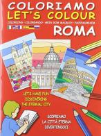 Coloriamo Roma-Let's colour. Scopriamo la città eterna divertendoci edito da Lozzi Roma