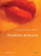 Passione romana di Luciana Cuncu Piano edito da Kita