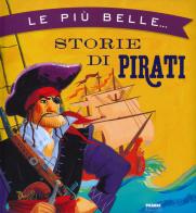 Le più belle storie di pirati. Ediz. a colori edito da Fabbri