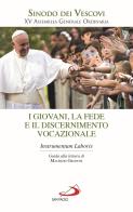 I giovani, la fede e il discernimento vocazionale. Instrumentum laboris edito da San Paolo Edizioni