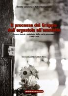 Il processo del Grappa: dall'ergastolo all'amnistia di Benito Gramola, Roberto Fontana edito da Attiliofraccaroeditore