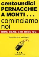 Centoundici pernacchie a Monti... cominciamo noi di Adriano Bonfanti, Vanni Baldini edito da Guidemoizzi