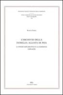 L' archivio della famiglia Alliata di Pisa. Il fondo diplomatico e la Sardegna (1261-1375). Testo latino a fronte di Bianca Fadda edito da PFTS University Press