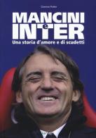 Mancini e Inter. Una storia d'amore e di scudetti di Clarence Potter edito da Kenness Publishing