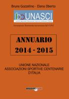 Annuario Unasci 2014-2015 di Bruno Gozzelino, Elena Oberto edito da Bradipolibri