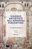 Viaggio artistico nell'Appennino piacentino di Susanna Pighi edito da Tarka