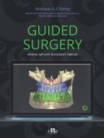 Guided surgery. Making implant placement simpler di Nicholas G.C. Fahey edito da Edra Publishing