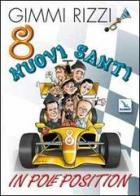 8 nuovi santi in pole position di Gimmi Rizzi edito da Editrice Elledici