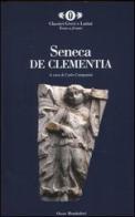 De Clementia. Testo latino a fronte di Lucio Anneo Seneca edito da Mondadori