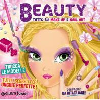 Beauty. Tutto su make up e nail art edito da Giunti Junior