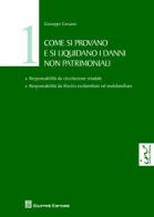 Come si provano e si liquidano i danni non patrimoniali vol.1 di Giuseppe Cassano edito da Giuffrè