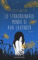 Lo straordinario mondo di Ava Lavender di Leslye Walton edito da Sperling & Kupfer