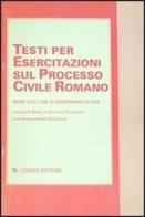 Testi per esercitazioni sul processo civile romano. Brani scelti dal IV Commentario di Gaio edito da Liguori