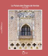 Le palais des doges de Venise. Mini-guide edito da Consorzio Museum Musei
