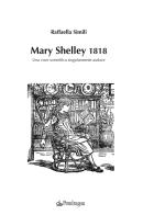 Mary Shelley 1818. Una voce scientifica singolarmente audace di Raffaella Simili edito da Pendragon