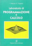Laboratorio di programmazione e calcolo di Francesca Mazzia, Donato Trigiante edito da Pitagora
