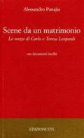 Scene da un matrimonio. Le nozze di Carlo e Teresa Leopardi di Alessandro Panajia edito da Edizioni ETS