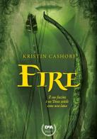 Fire di Kristin Cashore edito da De Agostini