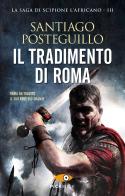 Il tradimento di Roma di Santiago Posteguillo edito da Piemme