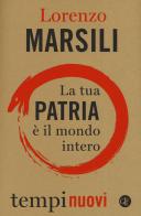 La tua patria è il mondo intero di Lorenzo Marsili edito da Laterza