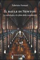 Il baule di Newton. La sociologia e la sfida della complessità di Fabrizio Fornari edito da Morlacchi