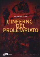 L' inferno del proletariato di Dario Piccotti edito da Stampa Alternativa