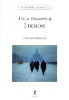 I demoni. Ediz. integrale di Fëdor Dostoevskij edito da Liberamente