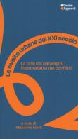 Le rivolte urbane del XXI secolo. La crisi dei paradigmi interpretativi dei conflitti edito da DeriveApprodi