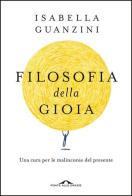 Filosofia della gioia. Una cura per le malinconie del presente di Isabella Guanzini edito da Ponte alle Grazie