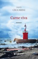 Carne viva di Dante Ceccarini edito da LuoghInteriori