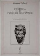 Filologia e presenza dell'antico di Giuseppe Fischetti edito da L'Erma di Bretschneider