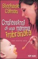 Confessioni di una mamma imbranata di Stephanie Calman edito da Kowalski
