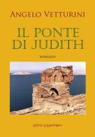 Il ponte di Judith di Angelo Vetturini edito da La Mandragora Editrice